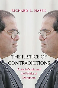 the Justice of Contradictions: Antonin Scalia and Politics Disruption