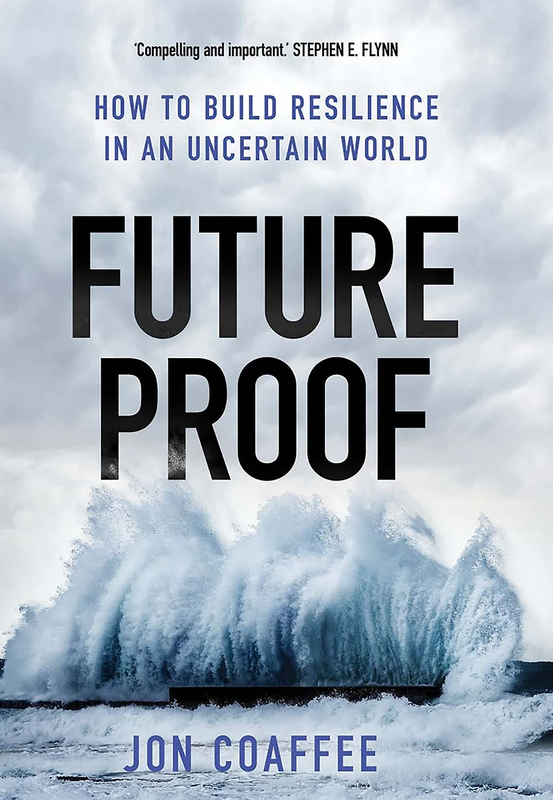 Futureproof: How to Build Resilience an Uncertain World
