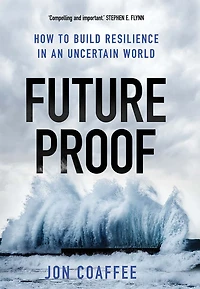 Futureproof: How to Build Resilience an Uncertain World