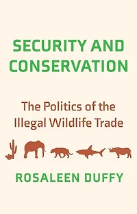 Security and Conservation: the Politics of Illegal Wildlife Trade