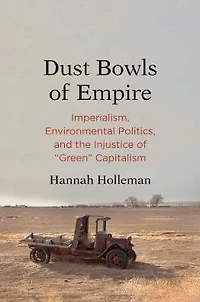 Dust Bowls of Empire: Imperialism, Environmental Politics, and the Injustice "Green" Capitalism