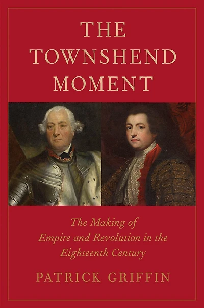 the Townshend Moment: Making of Empire and Revolution Eighteenth Century
