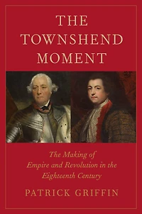 the Townshend Moment: Making of Empire and Revolution Eighteenth Century
