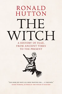 the Witch: A History of Fear, from Ancient Times to Present