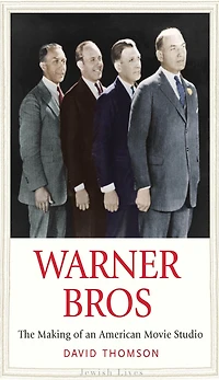 Warner Bros: The Making of an American Movie Studio