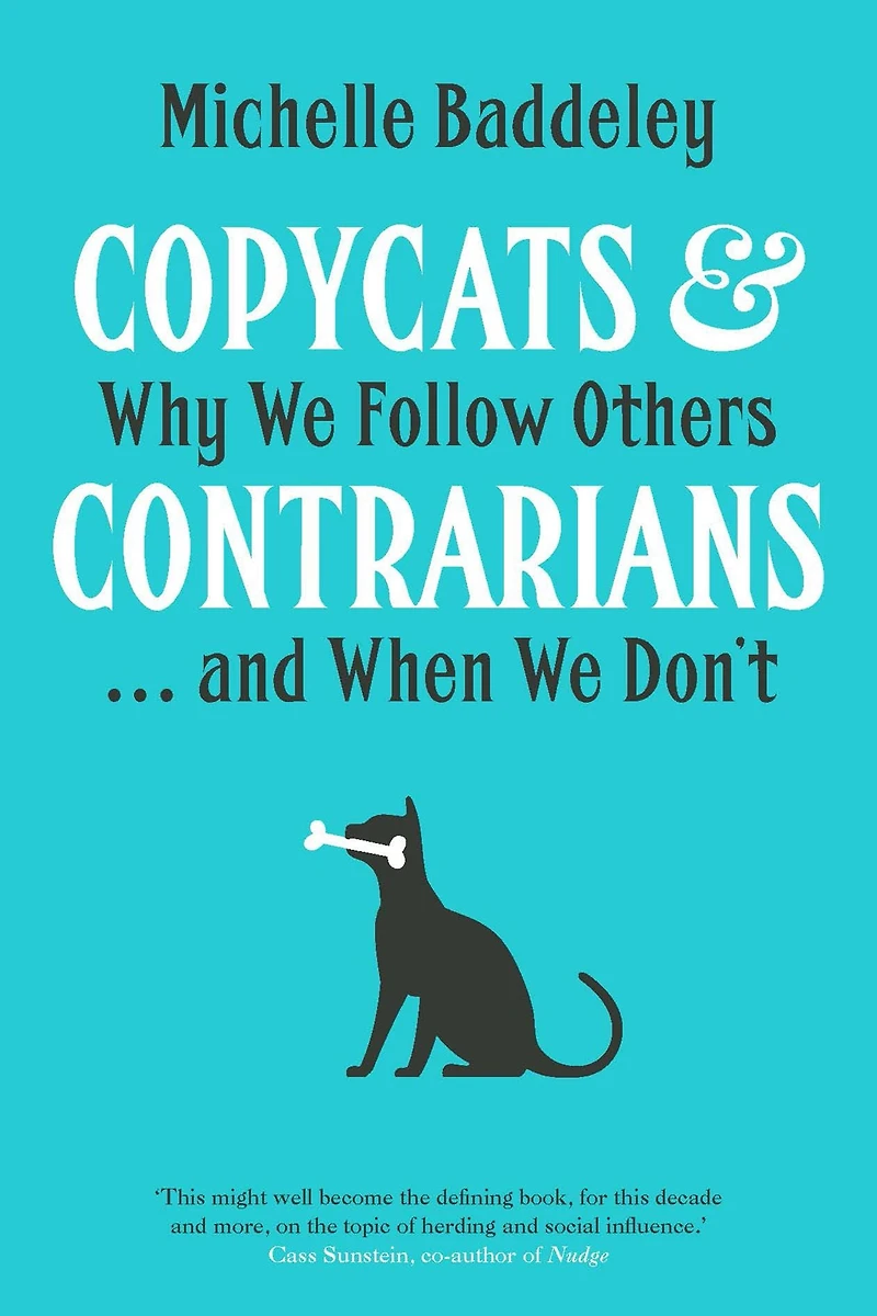 Copycats and Contrarians: Why We Follow Others... When Don't