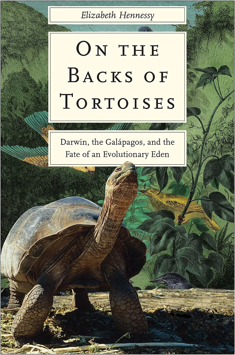 On the Backs of Tortoises: Darwin, Galapagos, and Fate an Evolutionary Eden