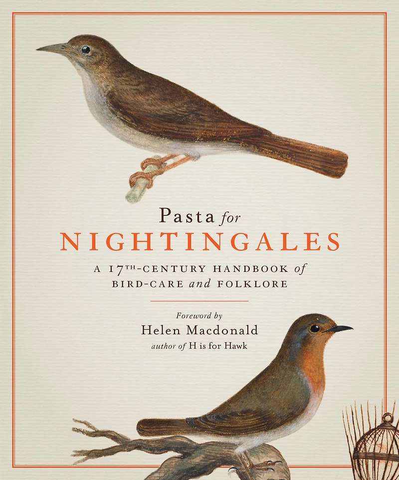Pasta for Nightingales: A 17th-Century Handbook of Bird-Care and Folklore