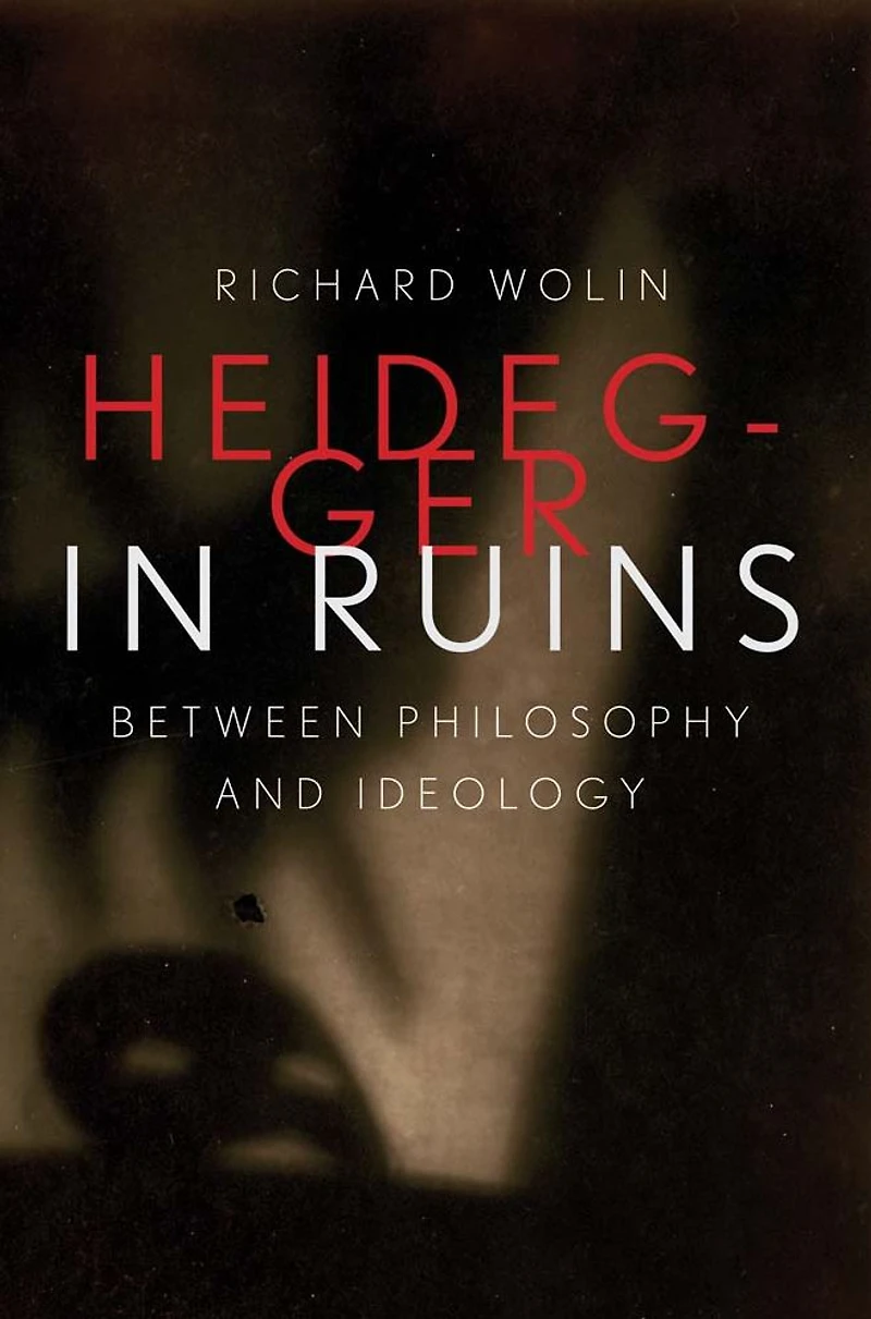 Heidegger Ruins: Between Philosophy and Ideology