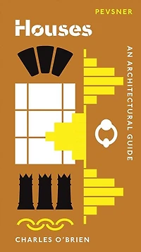 Houses: An Architectural Guide