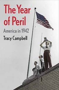 The Year of Peril: America 1942