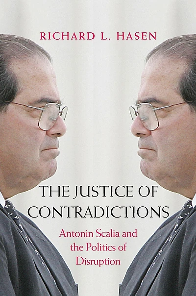 the Justice of Contradictions: Antonin Scalia and Politics Disruption