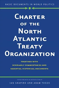 Charter of the North Atlantic Treaty Organization: Together with Scholarly Commentaries and Essential Historical Documents