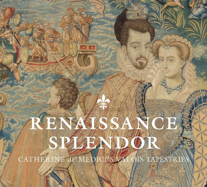 Renaissance Splendor: Catherine de' Medici's Valois Tapestries
