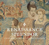 Renaissance Splendor: Catherine de' Medici's Valois Tapestries