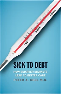 Sick to Debt: How Smarter Markets Lead Better Care