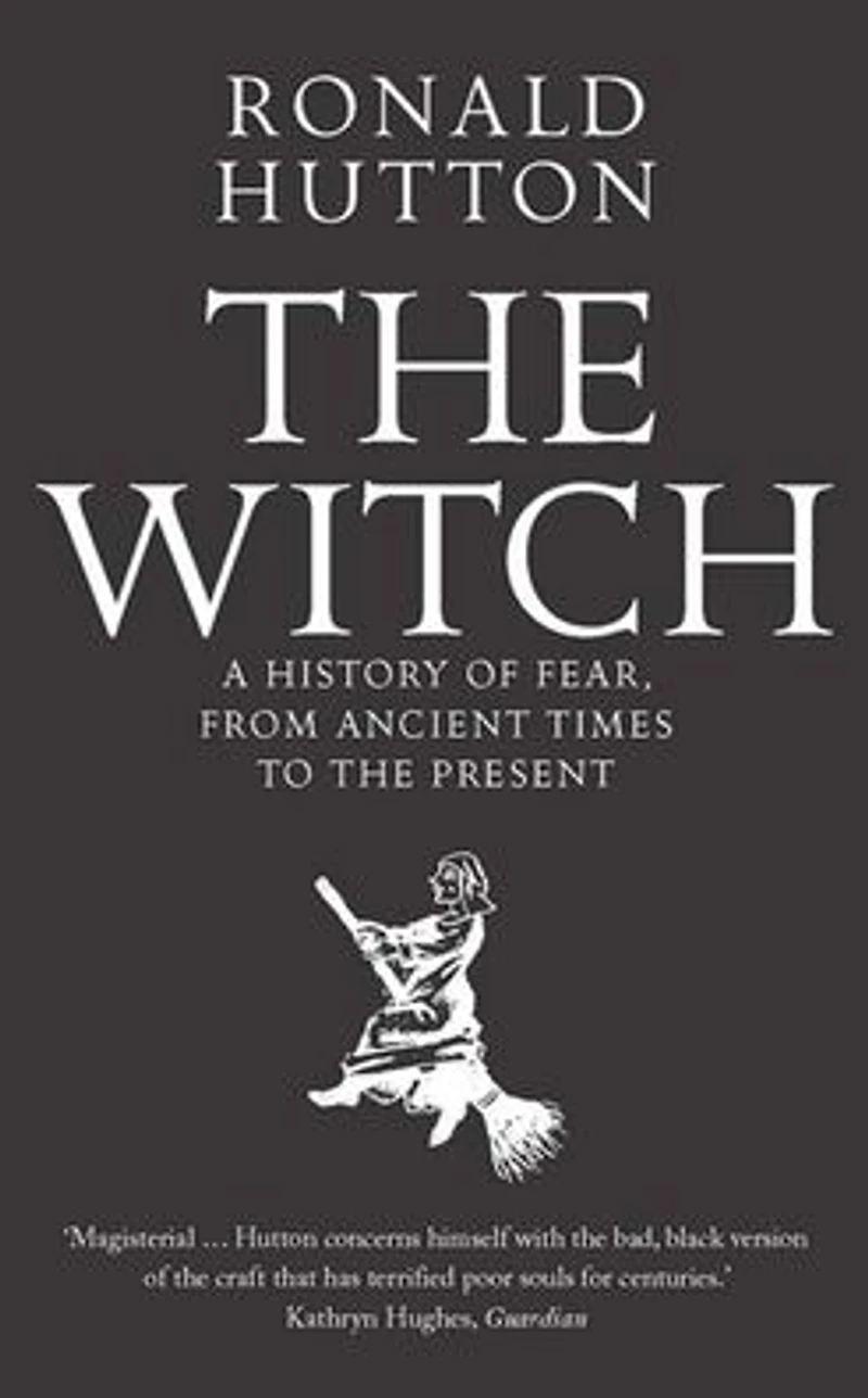 the Witch: A History of Fear, from Ancient Times to Present