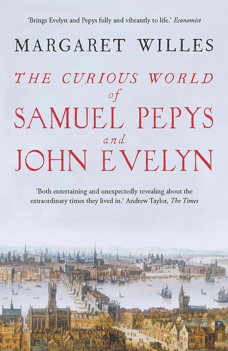 The Curious World of Samuel Pepys and John Evelyn