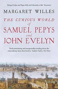 The Curious World of Samuel Pepys and John Evelyn