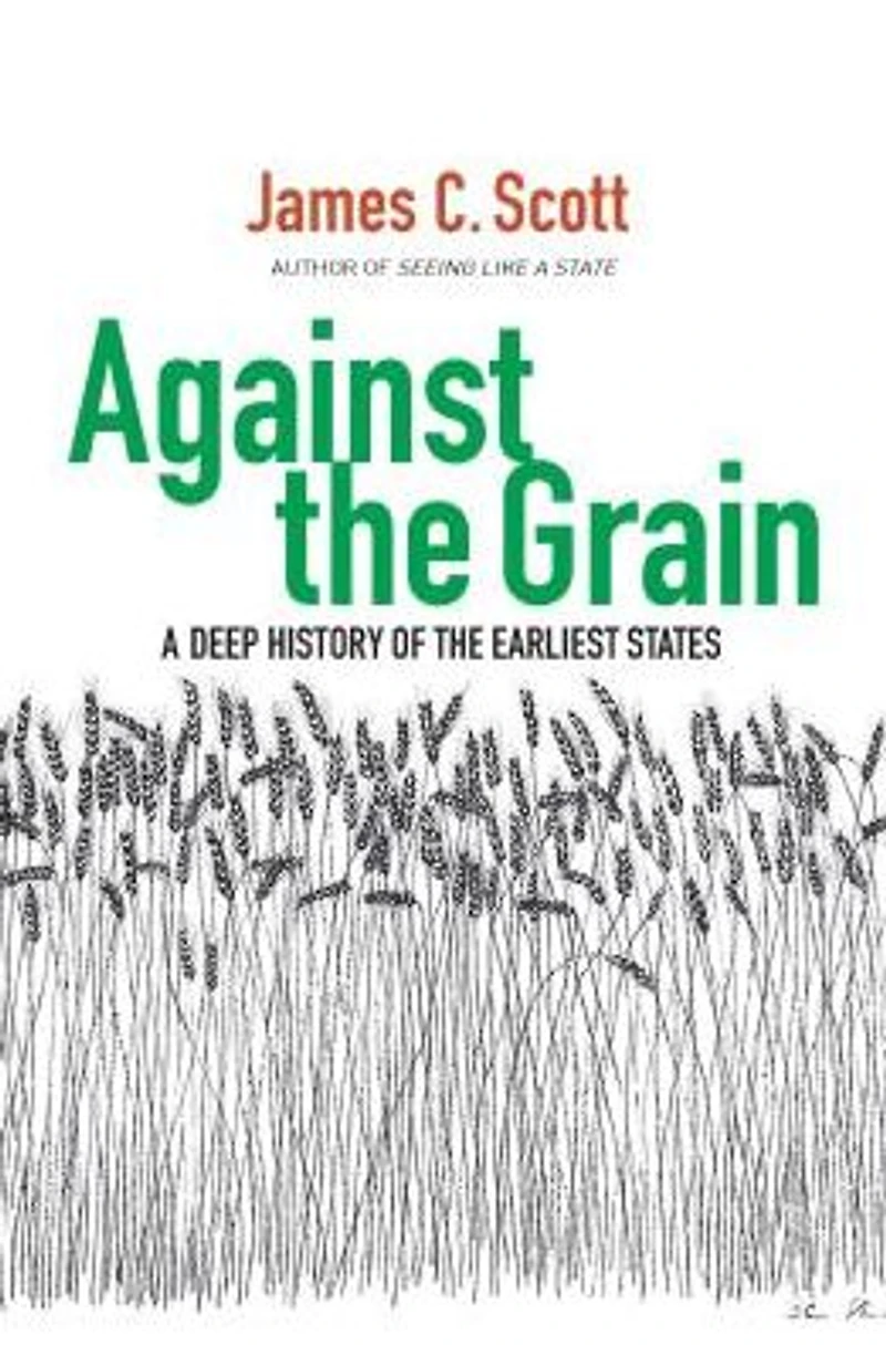 Against the Grain: A Deep History of Earliest States