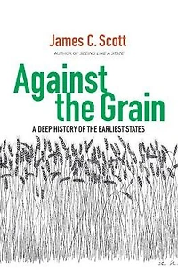Against the Grain: A Deep History of Earliest States