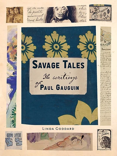 Savage Tales: The Writings of Paul Gauguin