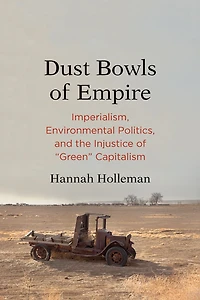 Dust Bowls of Empire: Imperialism, Environmental Politics, and the Injustice "Green" Capitalism