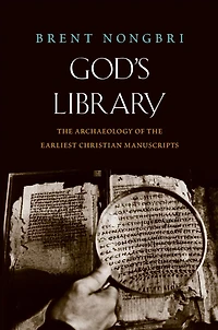 God's Library: the Archaeology of Earliest Christian Manuscripts