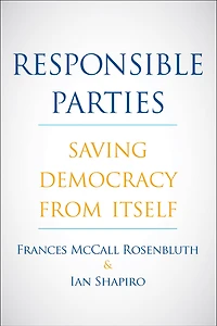 Responsible Parties: Saving Democracy from Itself