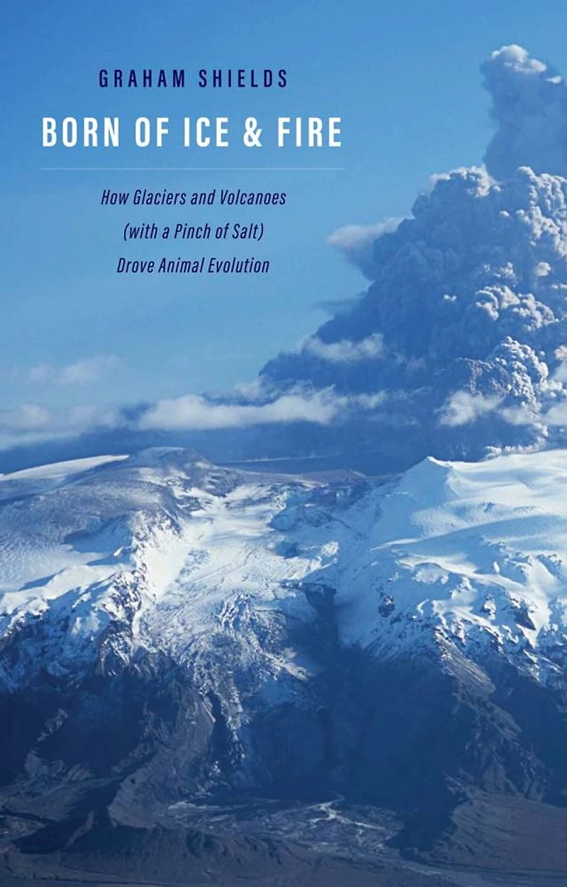 Born of Ice and Fire: How Glaciers Volcanoes (with a Pinch Salt) Drove Animal Evolution