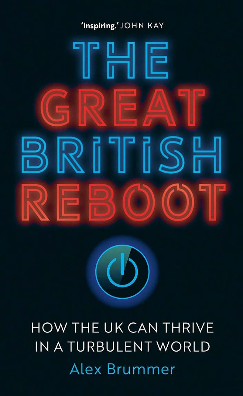 the Great British Reboot: How UK Can Thrive a Turbulent World