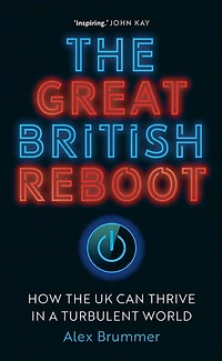the Great British Reboot: How UK Can Thrive a Turbulent World