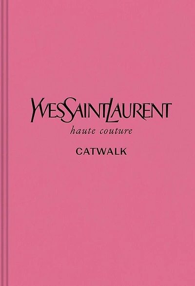 Yves Saint Laurent: The Complete Haute Couture Collections, 1962-2002
