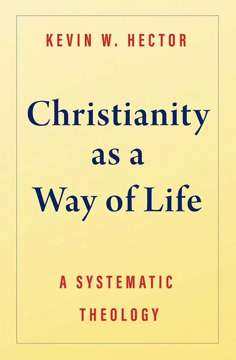 Christianity as A Way of Life: Systematic Theology