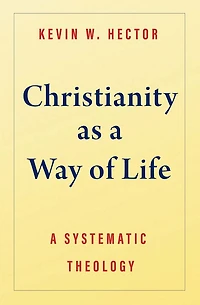 Christianity as A Way of Life: Systematic Theology
