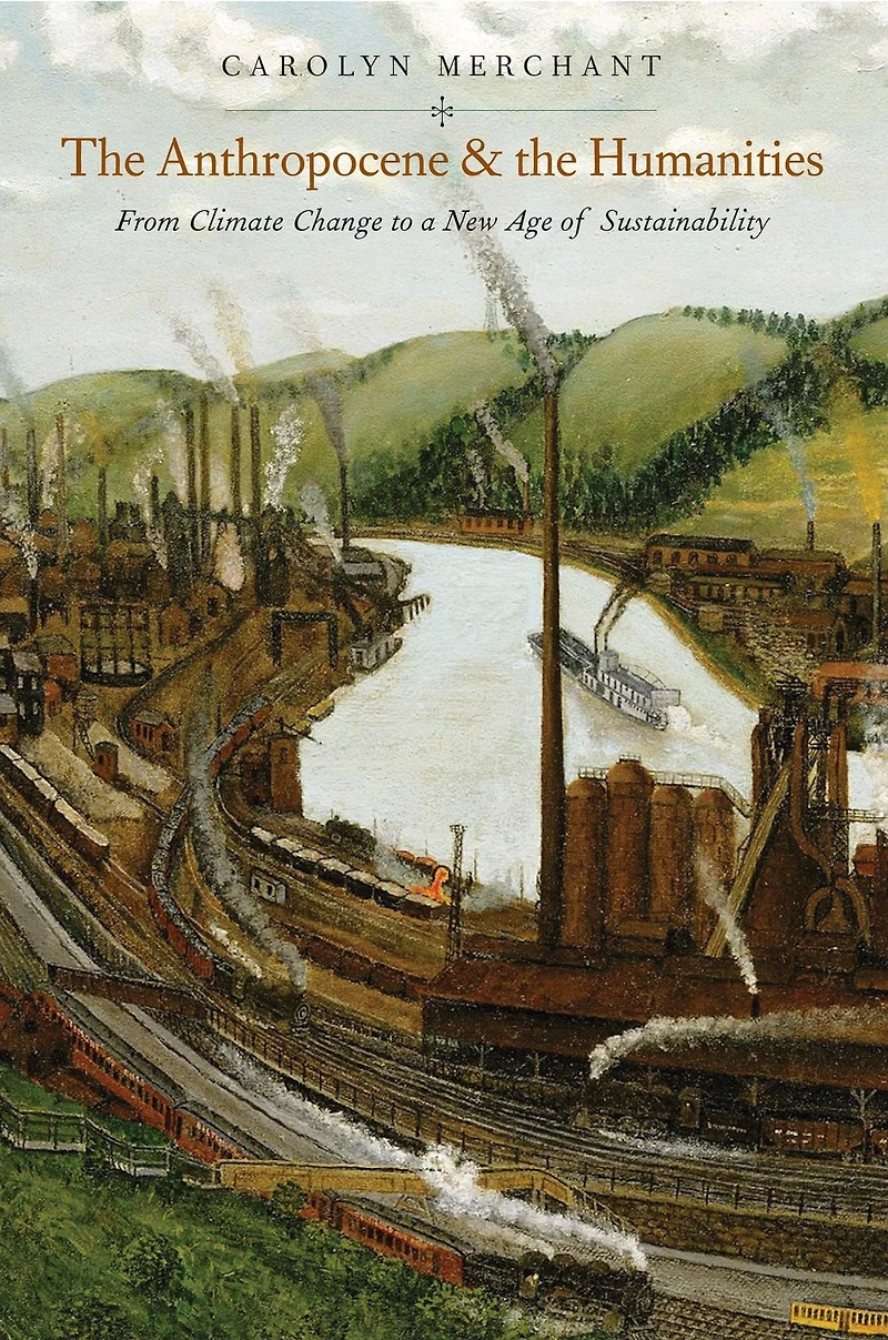 the Anthropocene and Humanities: From Climate Change to a New Age of Sustainability