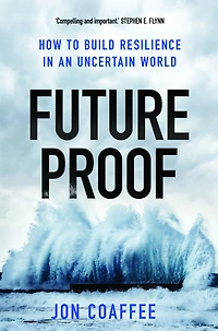 Futureproof: How to Build Resilience an Uncertain World
