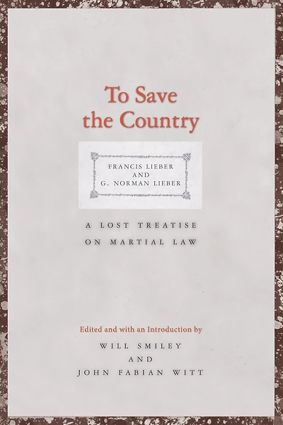 To Save the Country: A Lost Treatise on Martial Law
