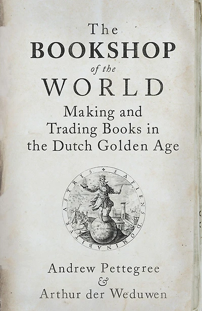 the Bookshop of World: Making and Trading Books Dutch Golden Age