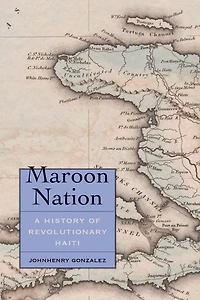 Maroon Nation: A History of Revolutionary Haiti