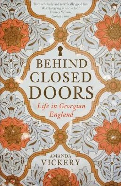 Behind Closed Doors: At Home in Georgian England