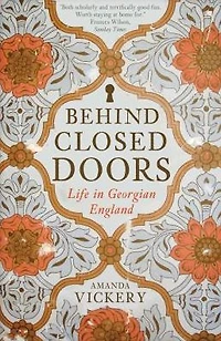Behind Closed Doors: At Home in Georgian England