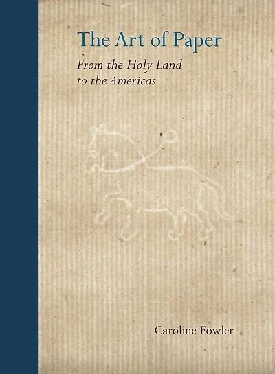 The Art of Paper: From the Holy Land to the Americas