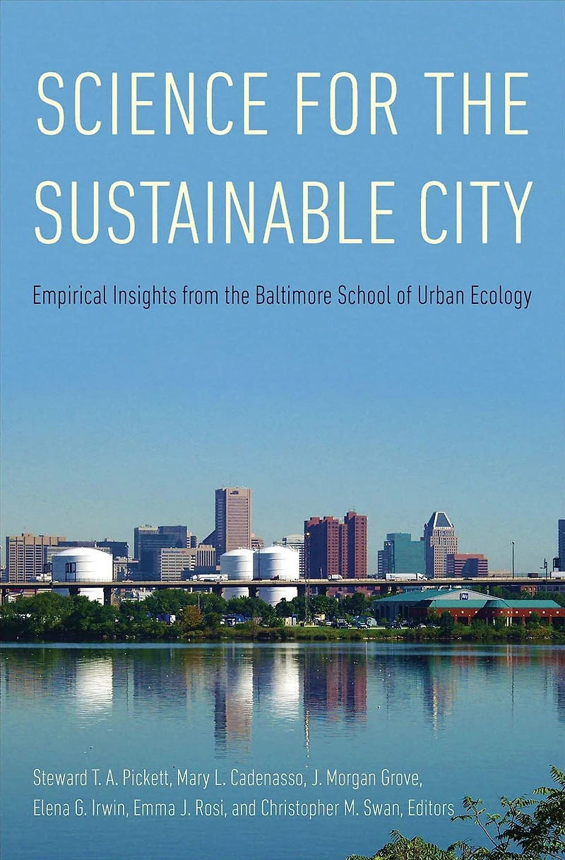 Science for the Sustainable City: Empirical Insights from Baltimore School of Urban Ecology