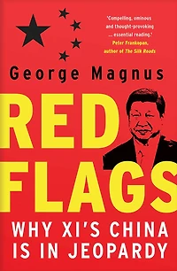 Red Flags: Why Xi's China Is Jeopardy