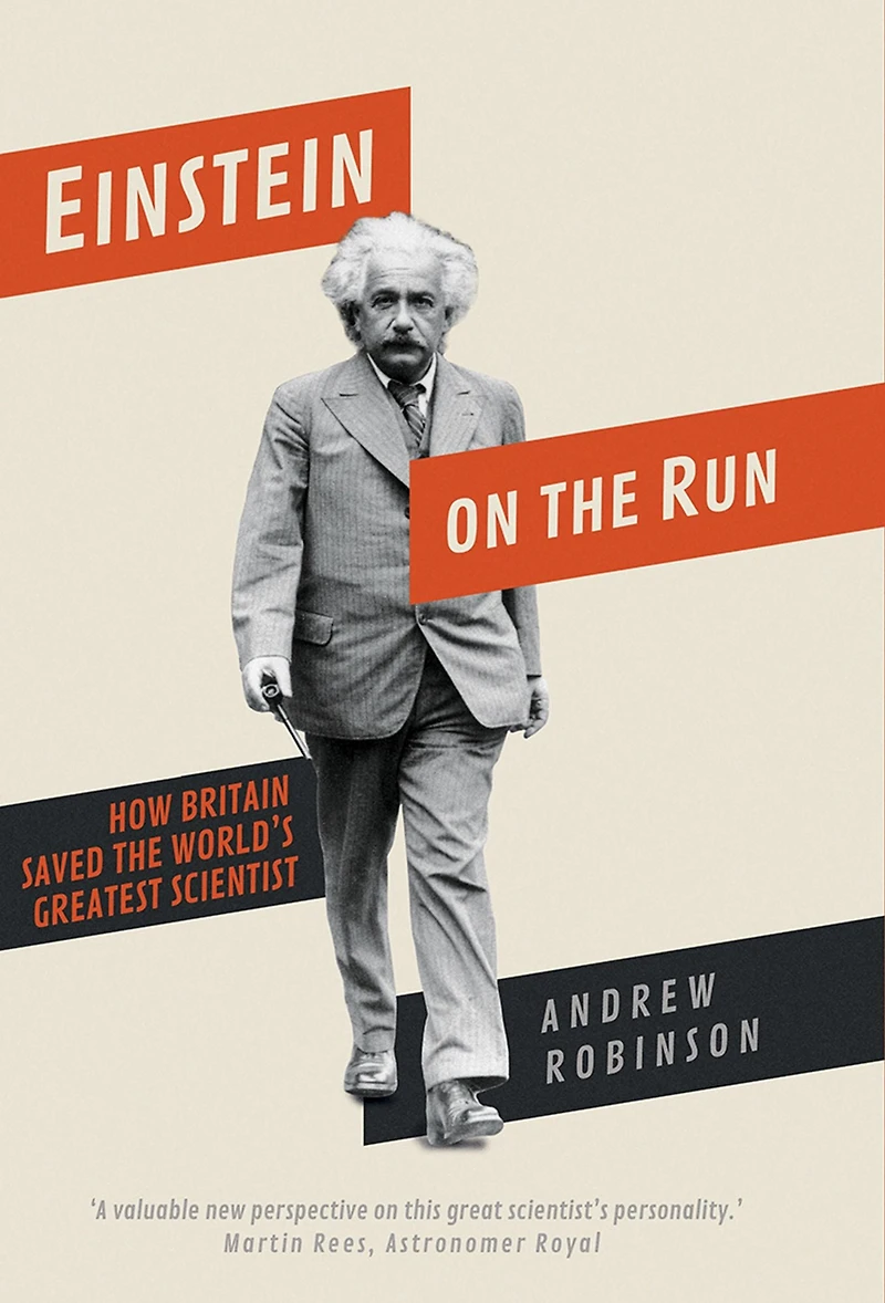 Einstein on the Run: How Britain Saved World's Greatest Scientist