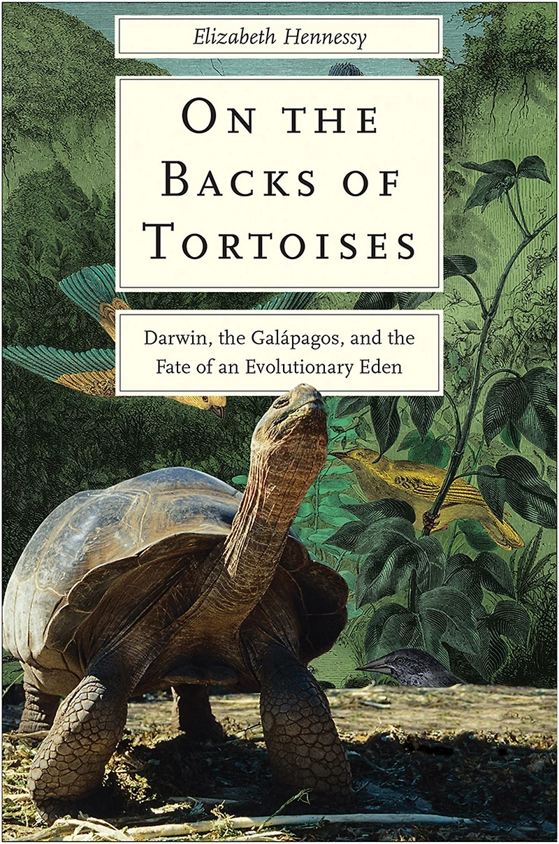 On the Backs of Tortoises: Darwin, Galapagos, and Fate an Evolutionary Eden