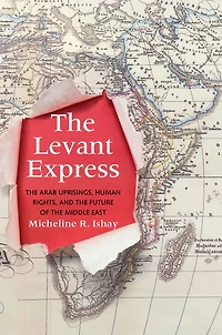 the Levant Express: Arab Uprisings, Human Rights, and Future of Middle East