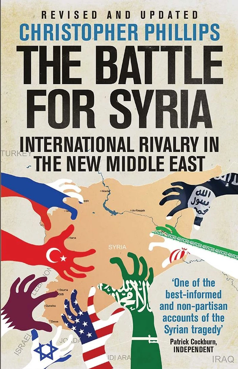the Battle for Syria: International Rivalry New Middle East