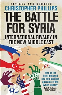 the Battle for Syria: International Rivalry New Middle East